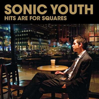 SONIC YOUTH - Hits Are For Squares - Punk