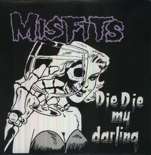 MISFITS - DIE DIE MY DARLING - Punk