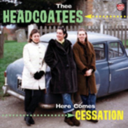 THEE HEADCOATEES - HERE COMES CESSATION - Garage  Rock