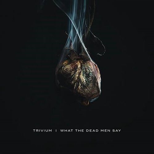 TRIVIUM - WHAT THE DEAD MEN - Metal