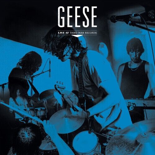 GEESE - LIVE AT THIRD MAN RECORDS - Rock