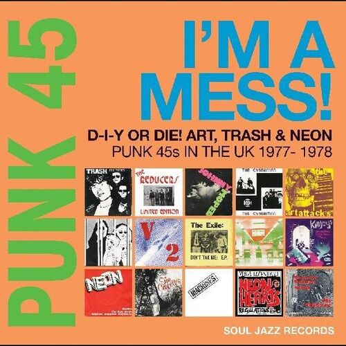 Punk 45: Im A Mess D-i-y Or Die Art Trash &amp; Neon - Punk 45s In The UK 1977-78