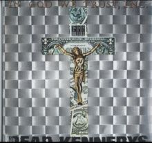 Dead Kennedys - IN GOD WE TRUST - Punk