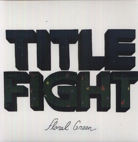 Title Fight - Floral Green - Rock