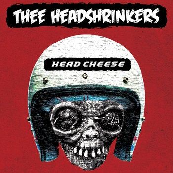 Thee Headshrinkers - Head Cheese - Compact Disc - UK Import - Punk
