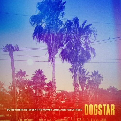 Dogstar -  Somewhere Between The Power Lines And Palm Trees- Compact Disc - Rock