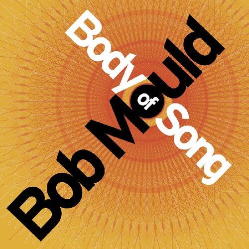Mould, Bob - Body Of Song - RSD Exclusive -  Bonus Tracks - Rock