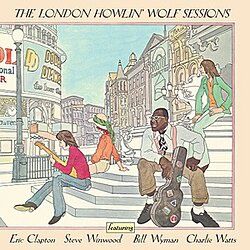 Howlin' Wolf - LONDON HOWLIN' WOLF SESSIONS FEATURING CLAPTON, WINWOOD, WYMAN, WATTS - Import - Blues