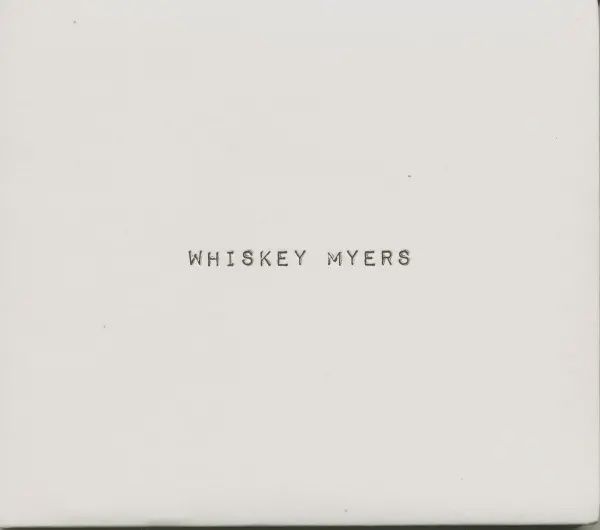 Whiskey Myers - Whiskey Myers - Red Dirt Country