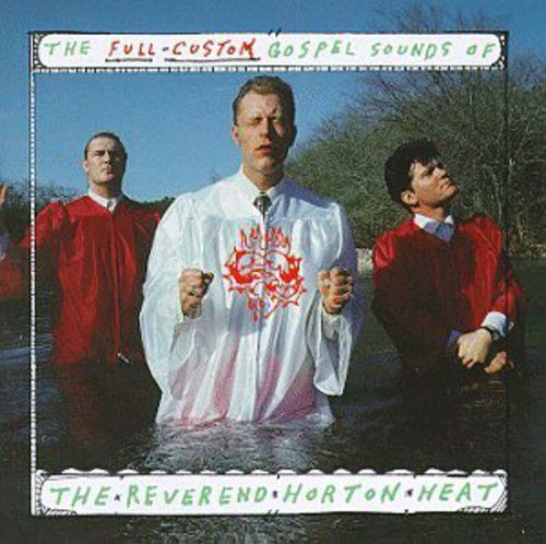The Reverend Horton Heat - Full Custom Gospel Sounds Of - Compact Disc - Rock
