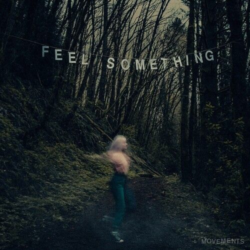 Movements - Feel Something - Rock