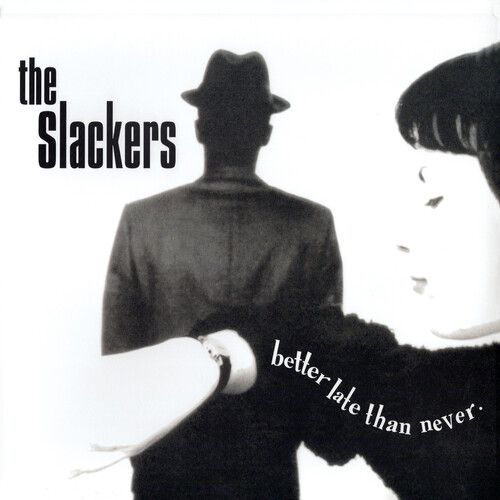 The Slackers - Better Late Than - Ska/Punk