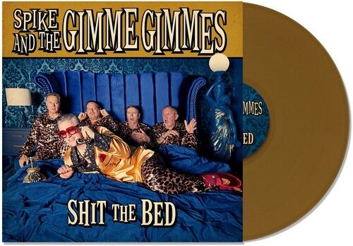 Spike And the Gimme Gimmes - Shit The Bed - Gold Vinyl - Punk