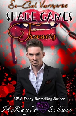 Shade Games - Francis (So-Cal Vampires #3)- PDF