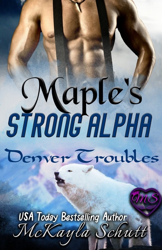 Maple&#39;s Strong Alpha (Denver Trouble Series #1) - EPUB (Amazon, Nook, Kobo, iBooks)