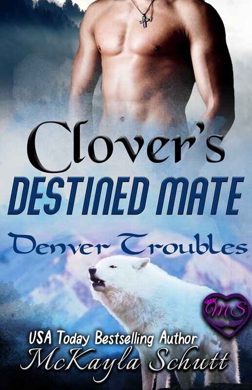 Clover&#39;s Destined Mate (Denver Troubles Series #3)- EPUB (Amazon, Nook, Kobo, iBooks)