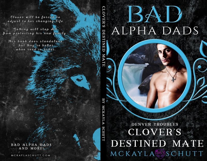 Clover&#39;s Destined Mate : Bad Alpha Dads (Denver Trouble Series #3)- Signed Paperback
