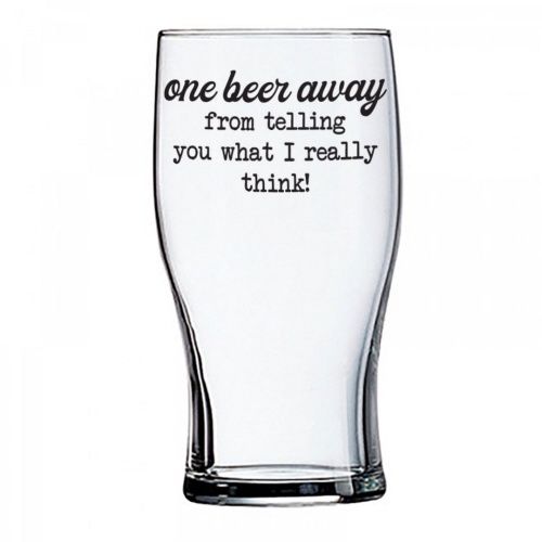 20OZ BEER GLASS - ONE BEER AWAY