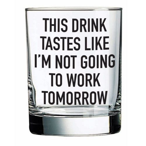 WHISKEY GLASS - THIS DRINK TASTE LIKE