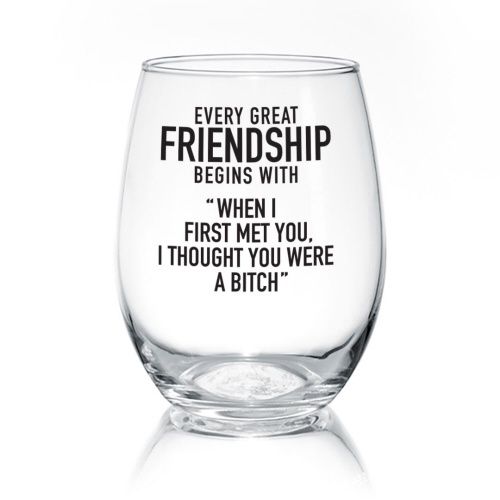 WINE GLASS - EVERY GREAT FRIENDSHIP