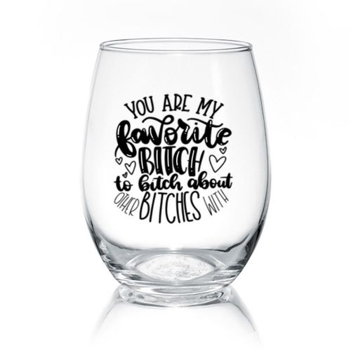 WINE GLASS - FAVORITE BITCH