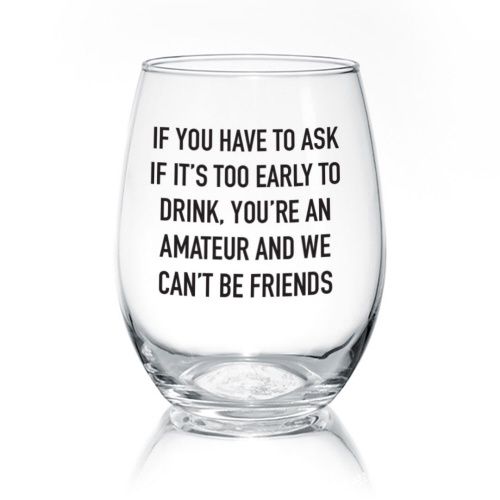 WINE GLASS - IF YOU HAVE TO ASK