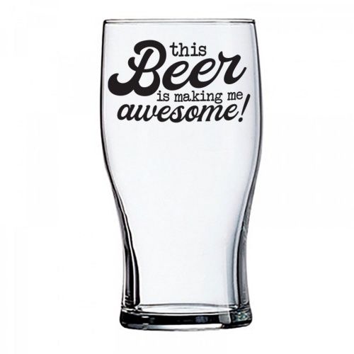 20OZ BEER GLASS - THIS BEER MAKES ME AWESOME