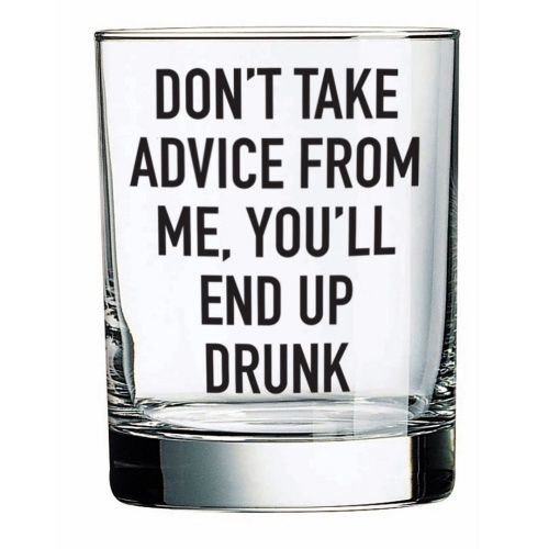 WHISKEY GLASS - DON&#39;T TAKE ADVICE