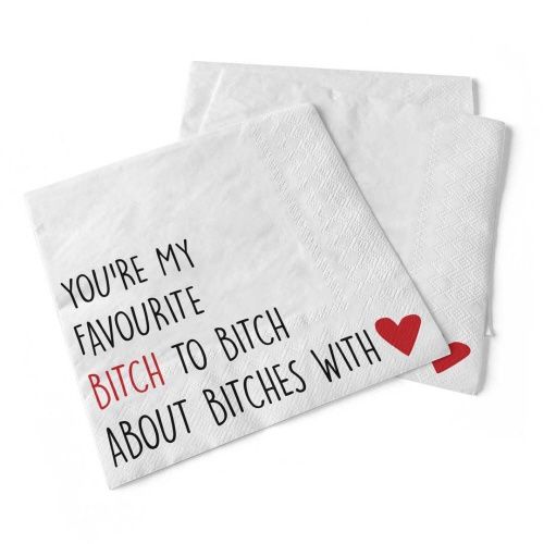 012-003 - NAPKIN - FAVOURITE BITCH