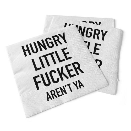 012-045 - NAPKIN - HUNGRY LITTLE FUCKER