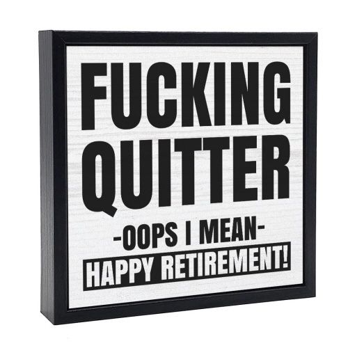 032-147 - SIGN (SM) - FUCKING QUITTER