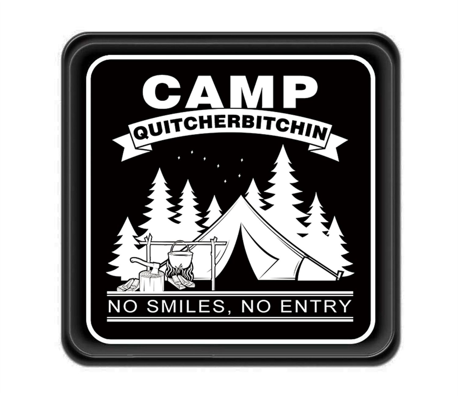 BAK2001 - EMBOSSED METAL QUITCHERBITCHIN CAMP SIGN