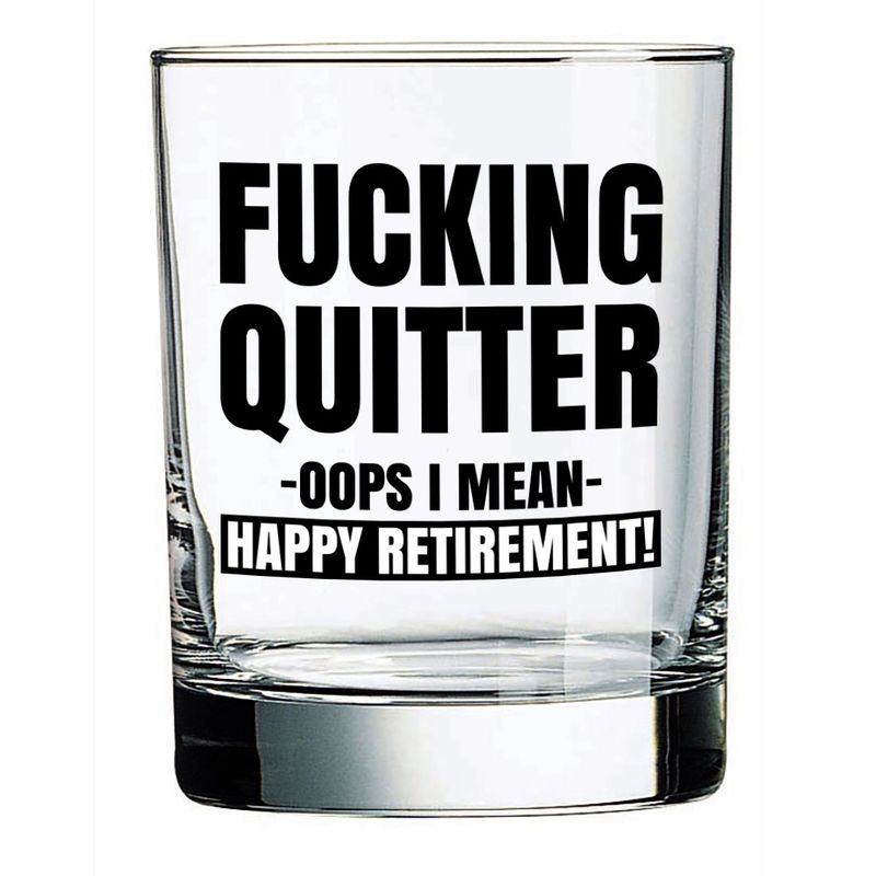 101-015 - WHISKEY GLASS - FUCKING QUITTER