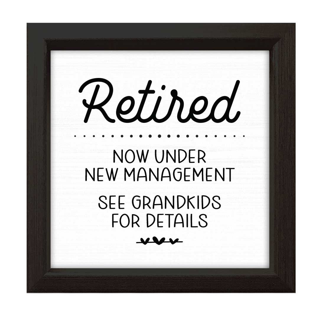 024-187 - SIGN -- RETIRED,  SEE GRANDKIDS