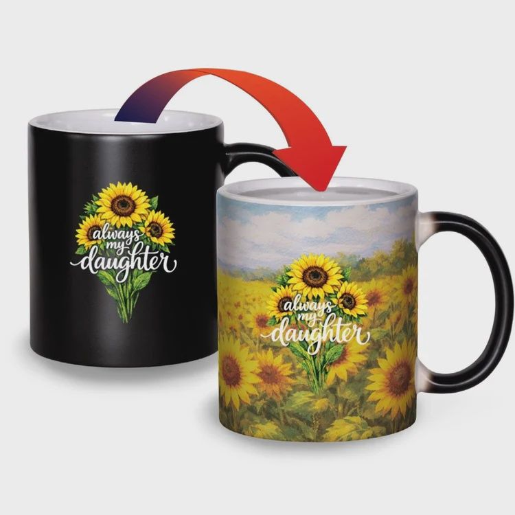 CM251 - COLOUR CHANGING MUG - ALWAYS MY DAUGHTER