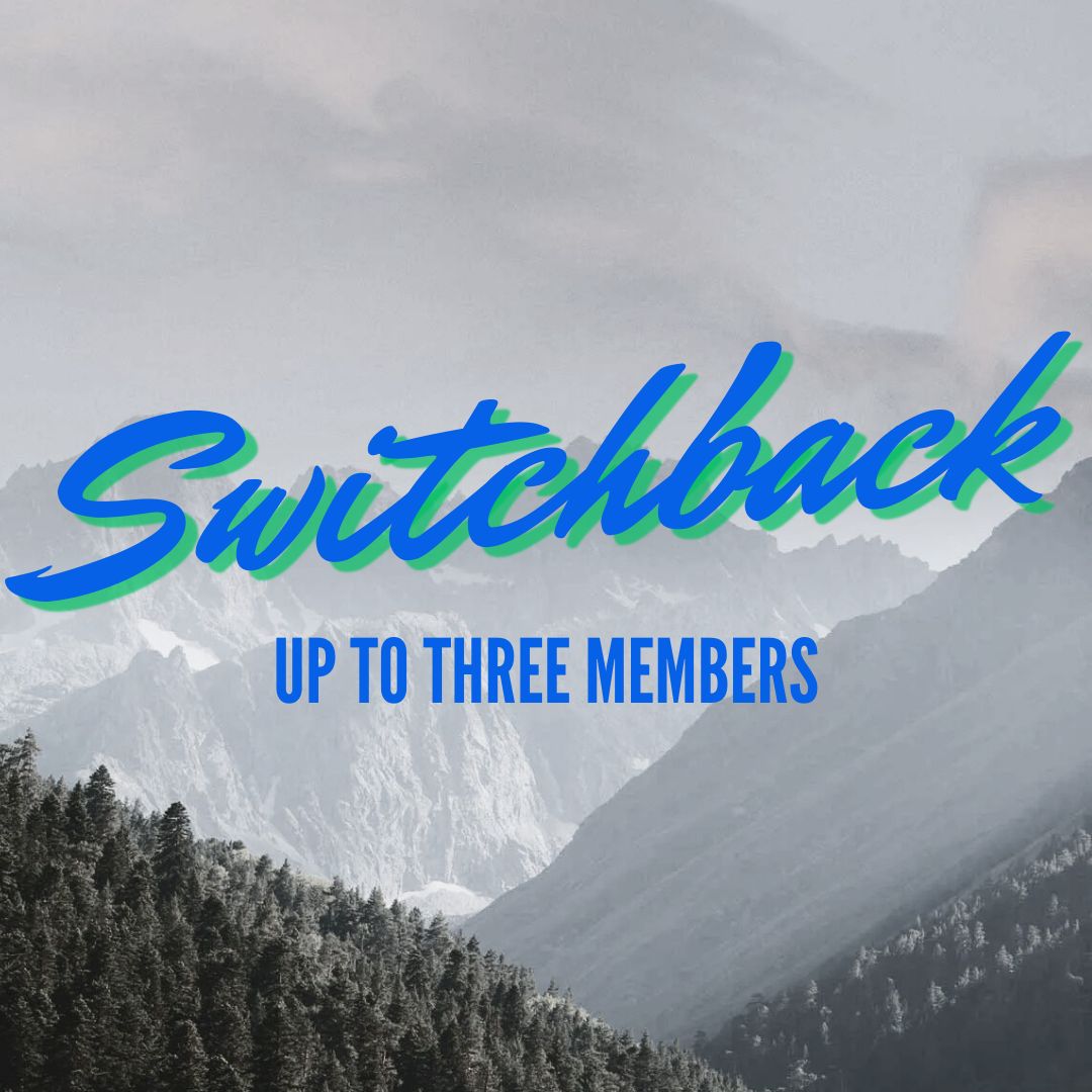 Switchback - Up to 3 Members