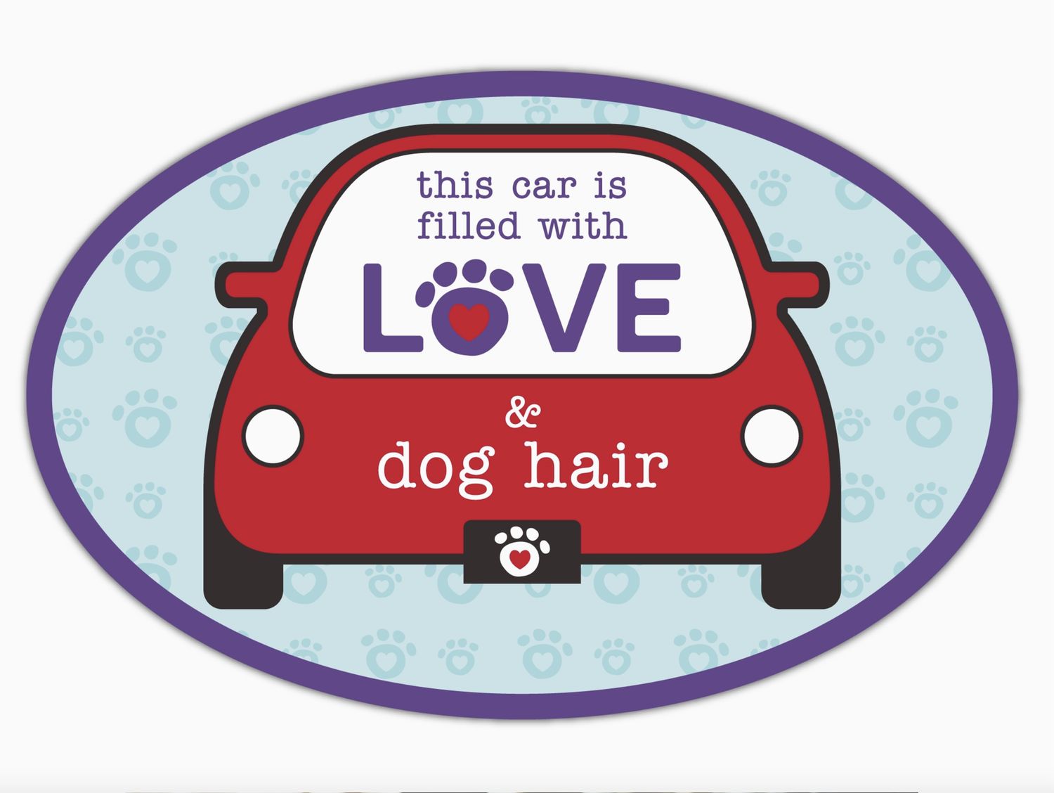 Dog Speak Oval Flexible Magnet- Car filled with love