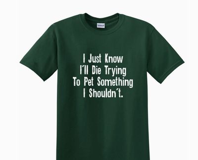Adult T Shirt I Just Know... Forest Green -3XL