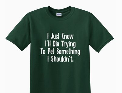 Adult T Shirt- I Just Know... Forest Green - Small