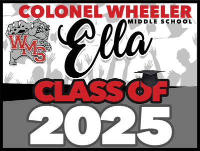 COLONEL WHEELER MIDDLE SCHOOL GRAD YARD SIGN