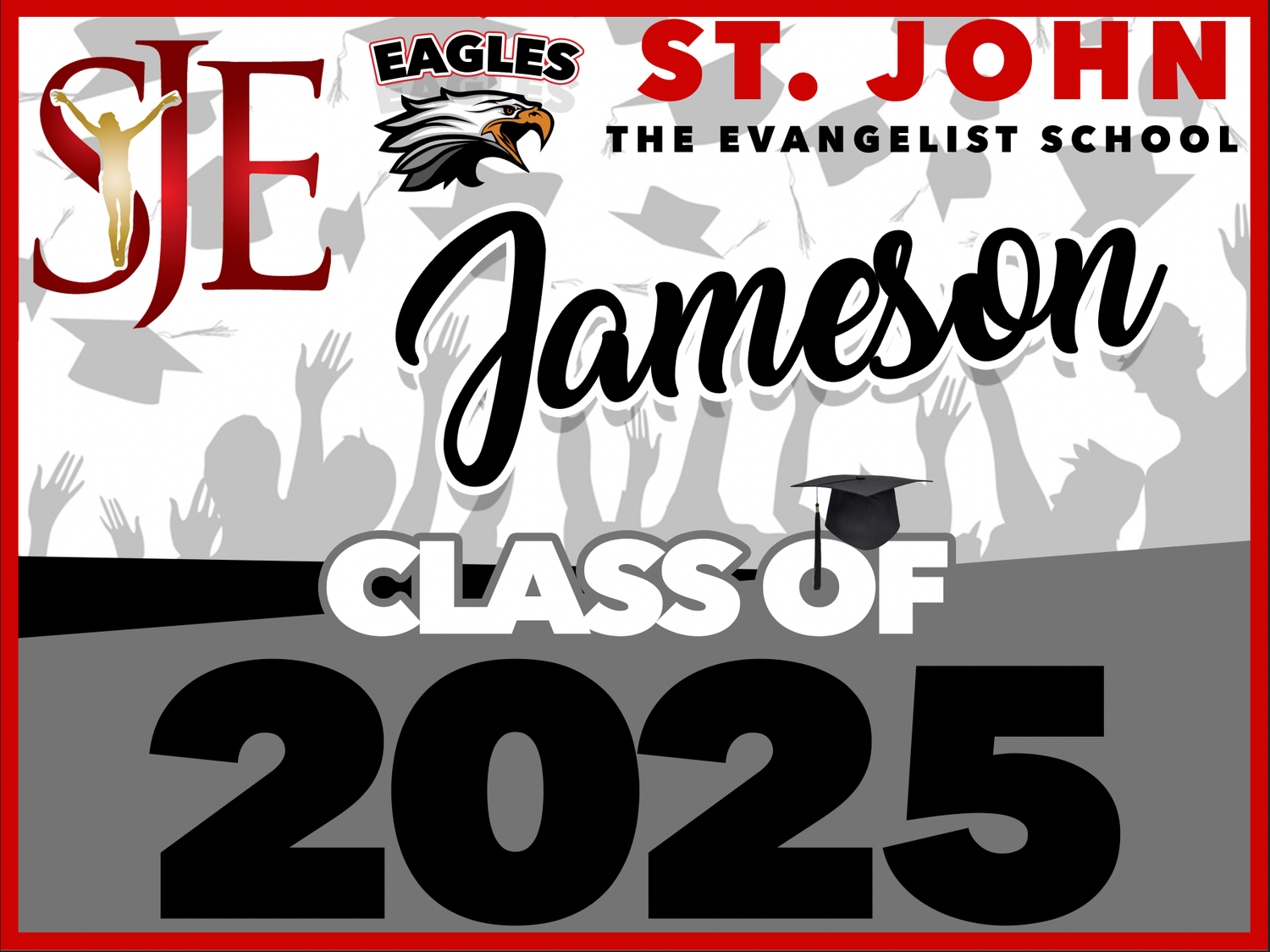 ST. JOHN THE EVANGELIST SCHOOL GRAD YARD SIGN