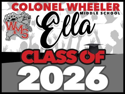 COLONEL WHEELER MIDDLE SCHOOL GRAD YARD SIGN