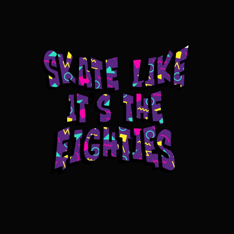 Skate like it's the 80's