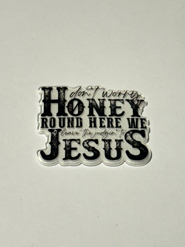 Don&#39;t Worry Acrylic Topper