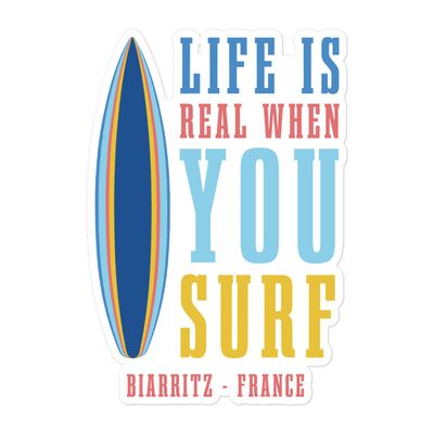 Life Is Real When You Surf, Biarritz France Sticker