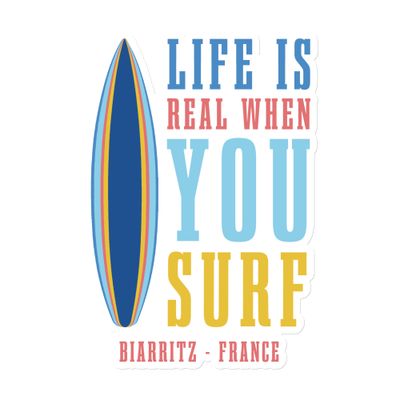 Life Is Real When You Surf, Biarritz France Magnet