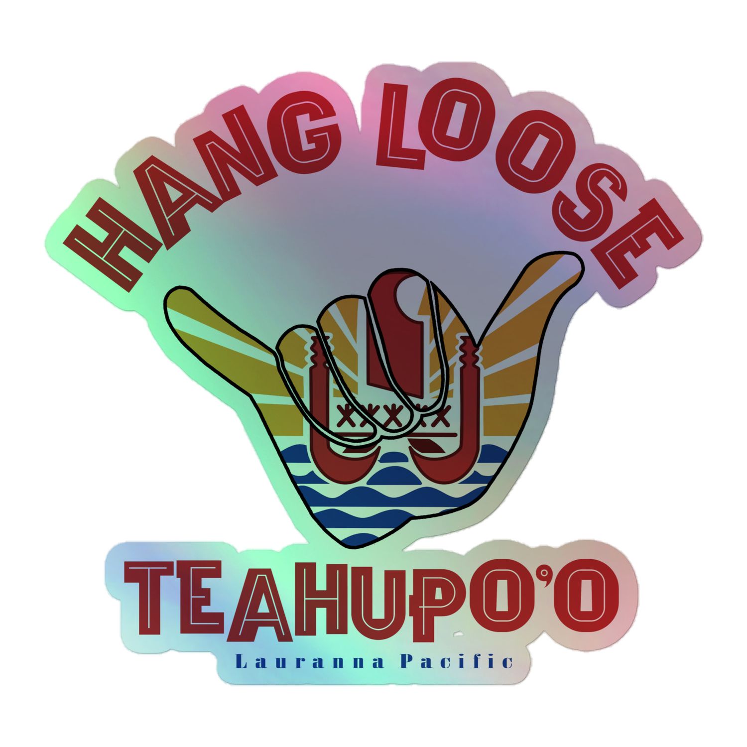 Teahupoo Shaka Hang Loose Tahiti Flag Holographic Sticker