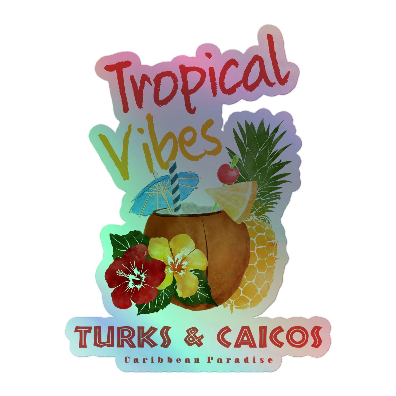 Turks and Caicos Tropical Vibes, Tourist Vacation Holographic Sticker