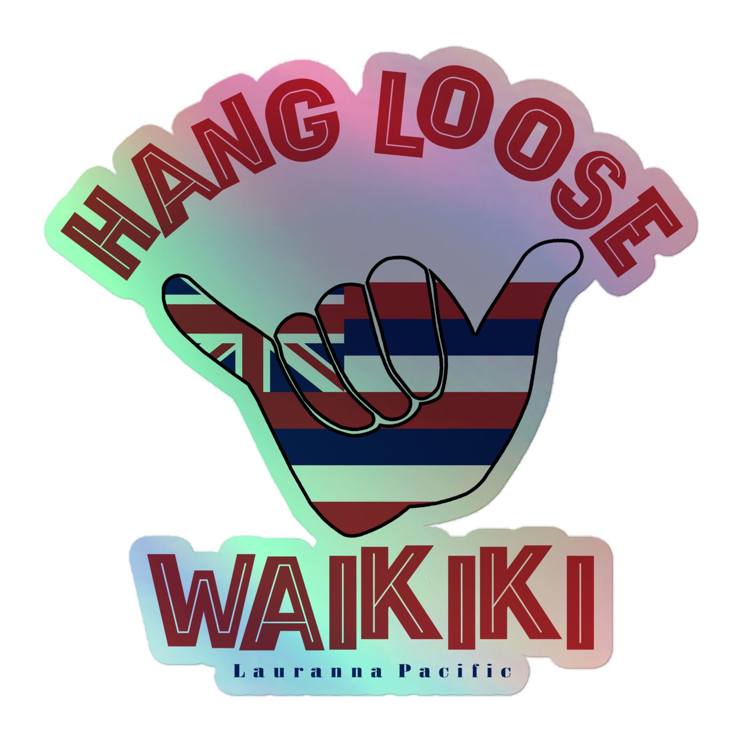Waikiki Shaka Hang Loose Hawaiian Flag Holographic Sticker