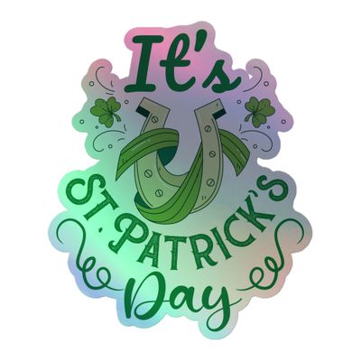 It’s St. Patrick’s Day Holographic Sticker